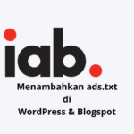 Cara Menambahkan ads.txt di WordPress dan Blogspot