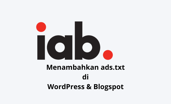 Cara Menambahkan ads.txt di WordPress dan Blogspot