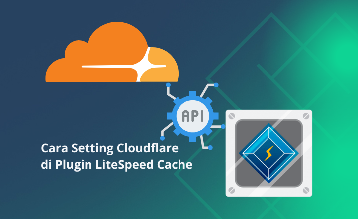 Cara Setting Cloudflare di Plugin LiteSpeed Cache